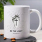 BE THE LIGHT MUG